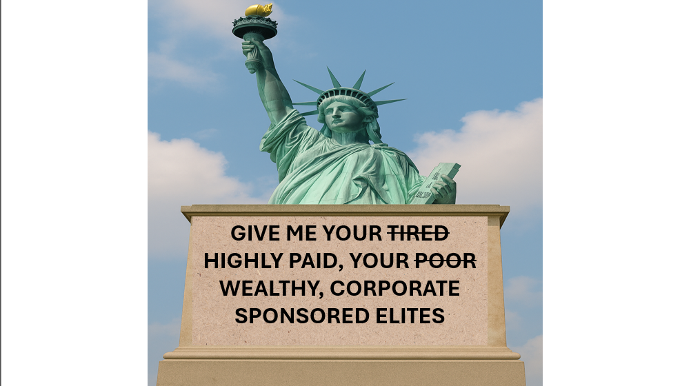 “Give Me Your Wealthy”: America’s $100,000 H-1B Toll & $1-Million Green Card
